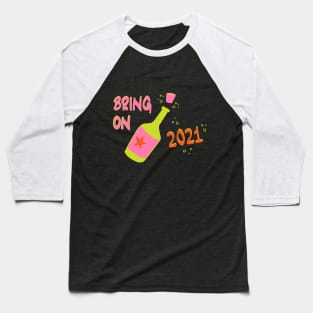 Bring on 2021! Baseball T-Shirt
